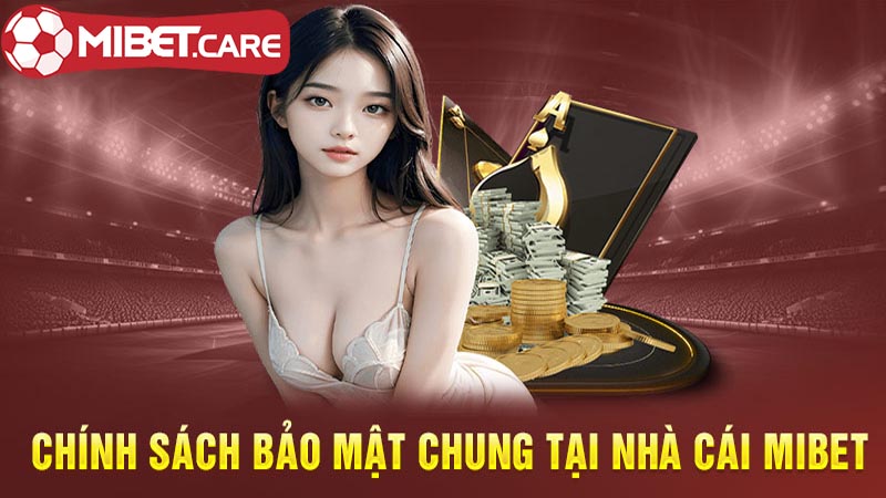 Ưu điểm của chính sách bảo mật Mibet