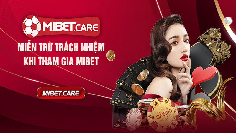 Miễn Trừ Trách Nhiệm Tại Mibet